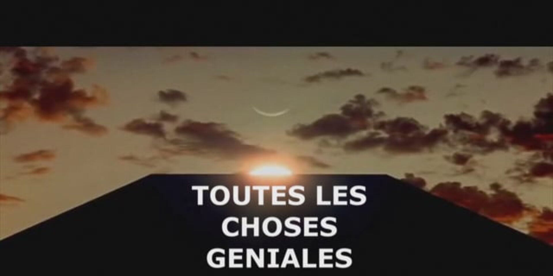  Toutes les choses géniales – 25/26 
