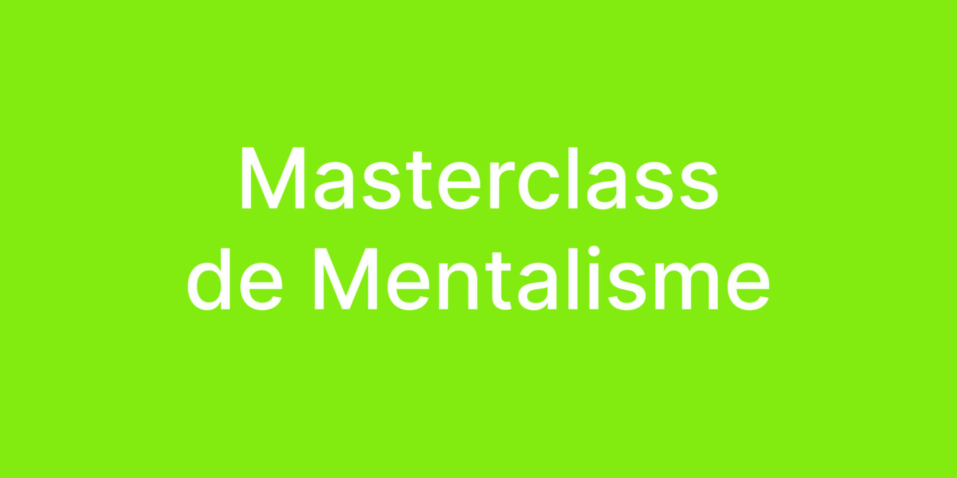 Master Class Mentalisme
