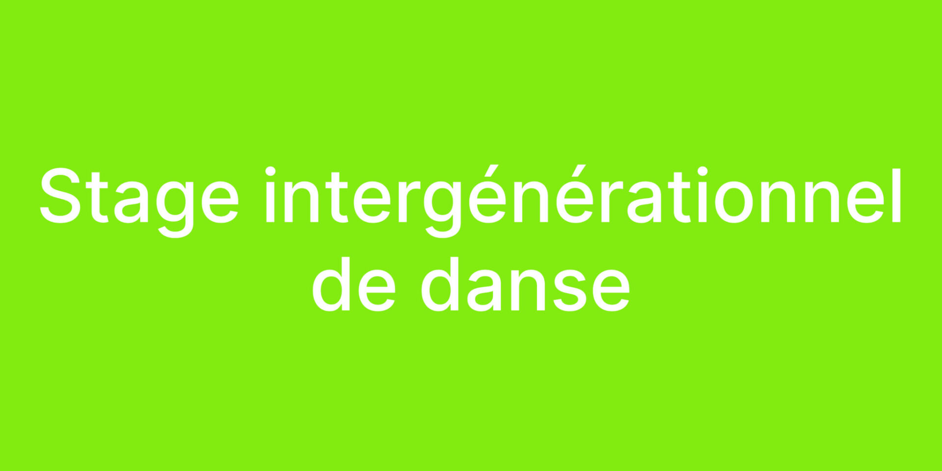 Stage de danse intergénérationnel – 25/26